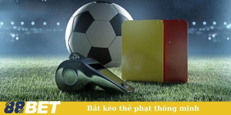 Bắt kèo thẻ phạt thông minh