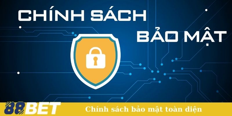 Chính sách bảo mật toàn diện