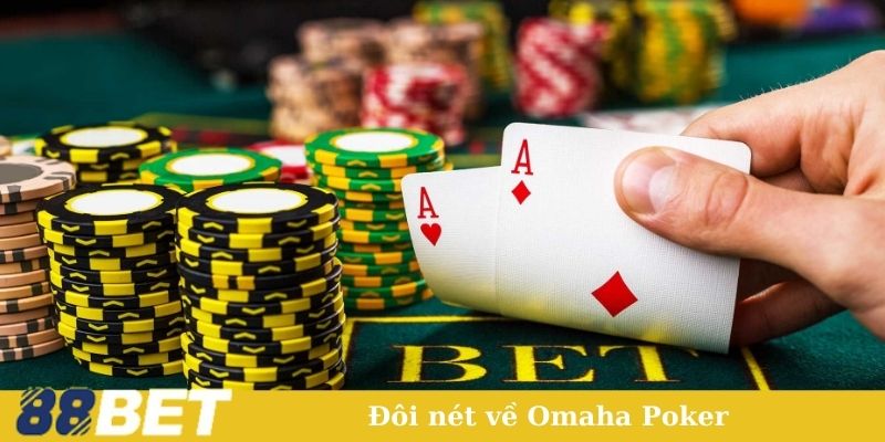 Đôi nét về Omaha Poker