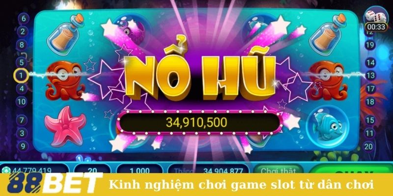 Kinh nghiệm chơi game slot từ dân chơi 