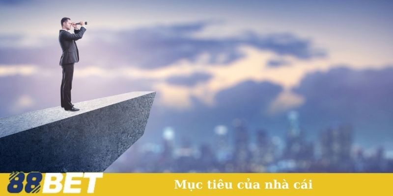 Mục tiêu của nhà cái