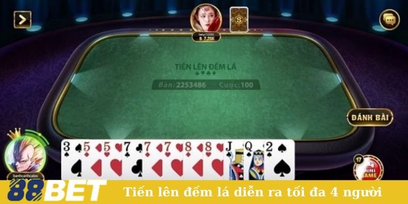 Tiến lên đếm lá diễn ra tối đa 4 người