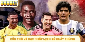 Cầu thủ vĩ đại nhất lịch sử